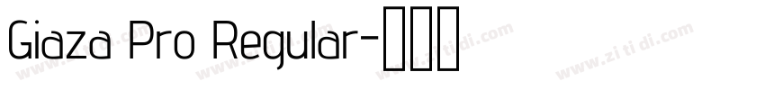 Giaza Pro Regular字体转换 Giaza Pro Regular字体转换